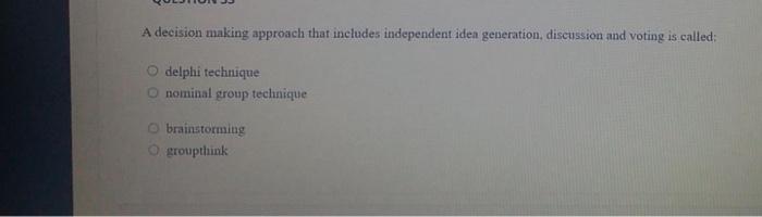 A decision making approach that includes