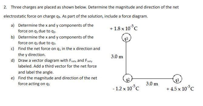 13 2. Three charges are placed as shown below.