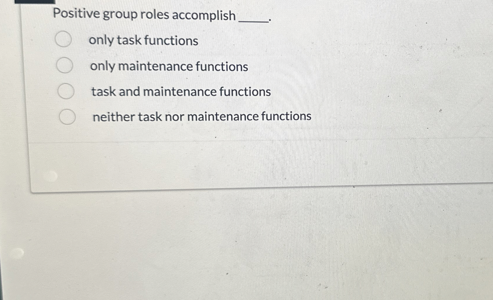 Positive group roles accomplish only task