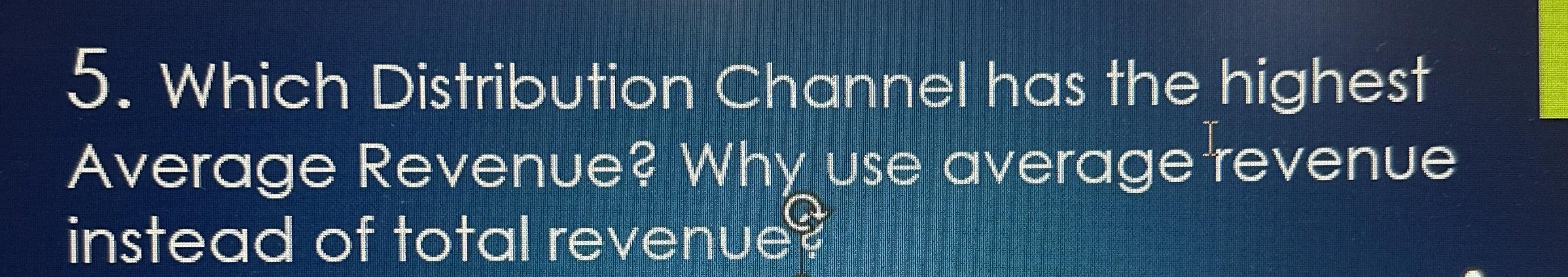 Which Distribution Channel has the highest