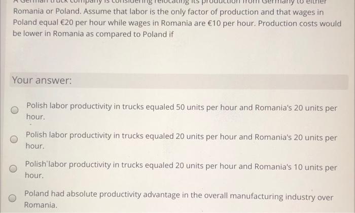 Romania or Poland. Assume that labor is the only