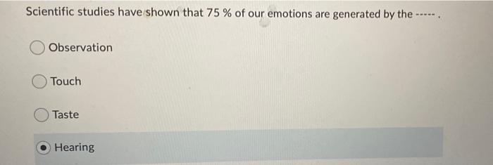 Scientific studies have shown that 75% of our