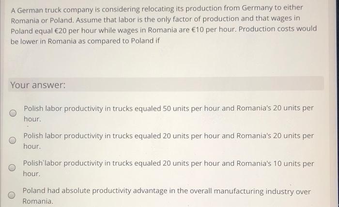 Romania or Poland. Assume that labor is the only