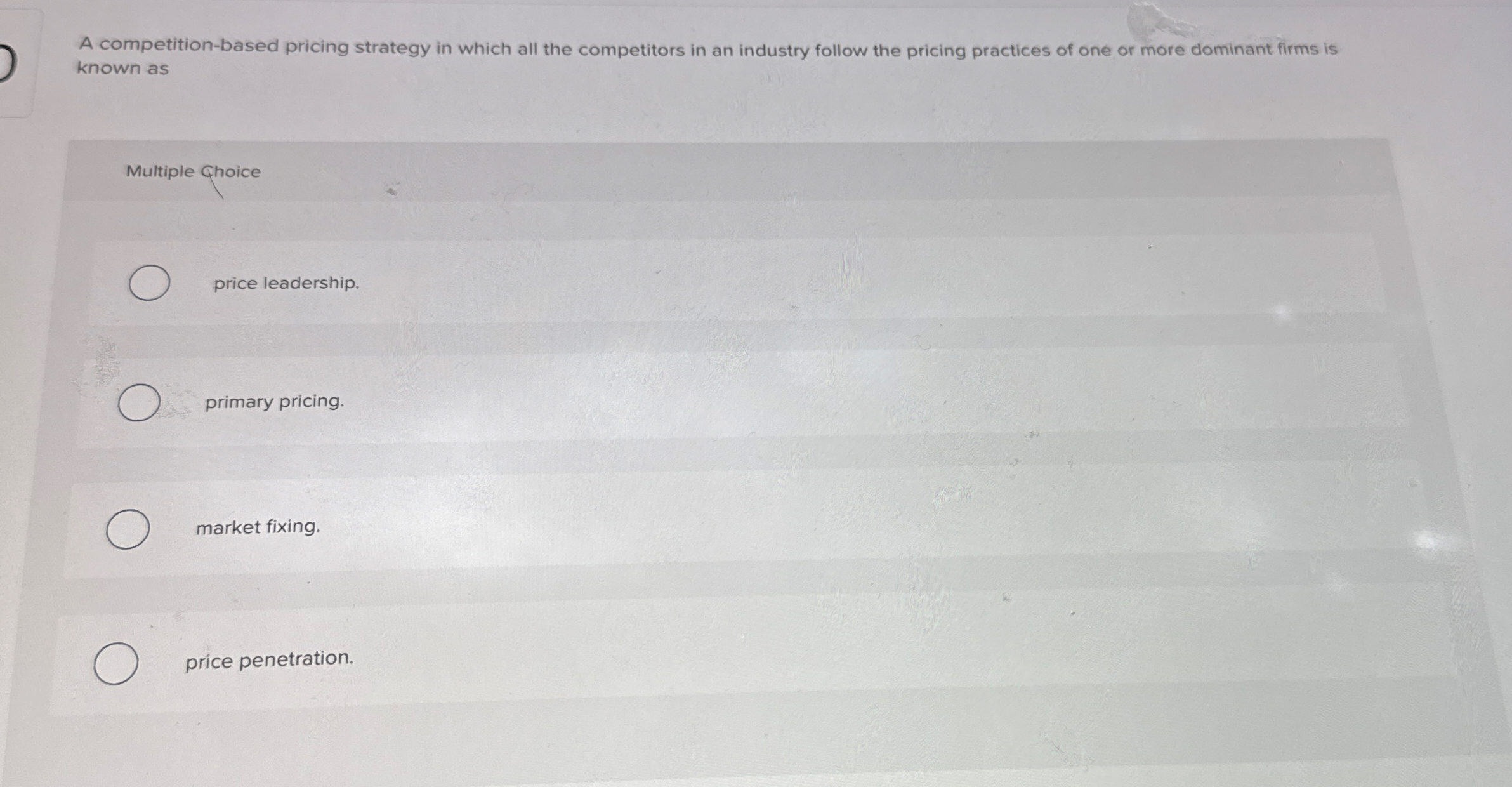 A competition - based pricing strategy in which