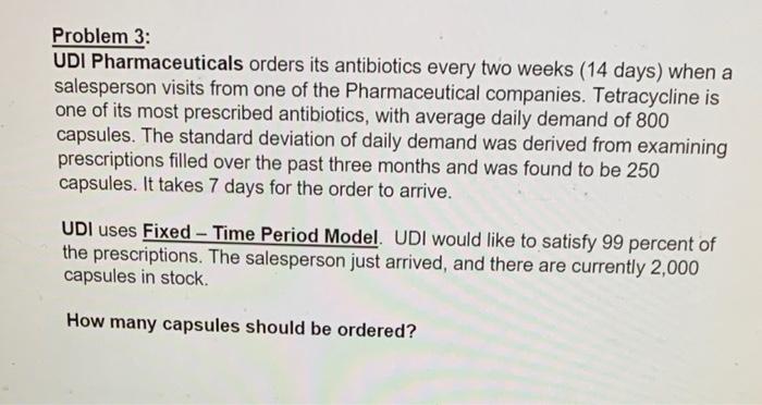 Problem 3: UDI Pharmaceuticals orders its