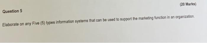 (20 Marks) Question 5 Elaborate on any Five (5)