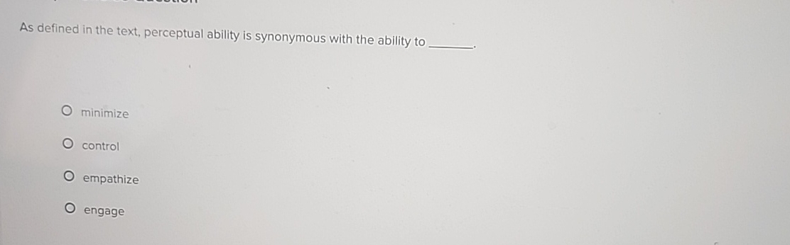 As defined in the text, perceptual ability is