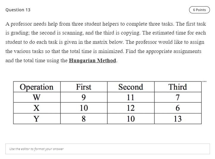 Question 13 6 Points A professor needs help from