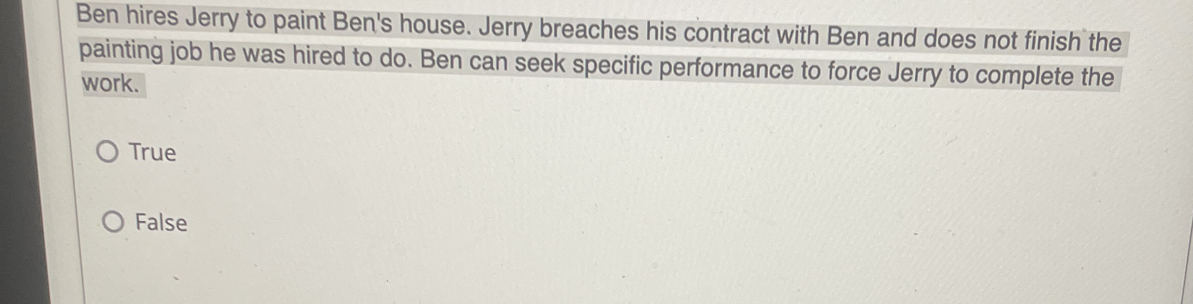 Ben hires Jerry to paint Ben's house. Jerry