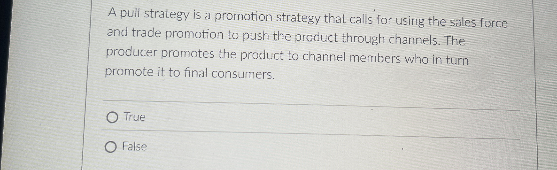 A pull strategy is a promotion strategy that