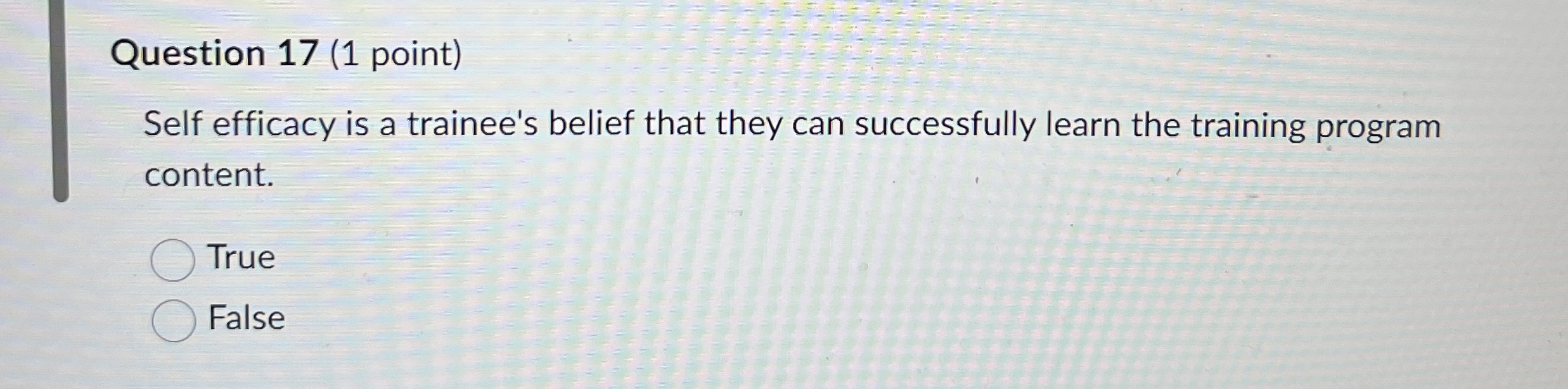 Question 1 7 ( 1 point ) Self efficacy is a