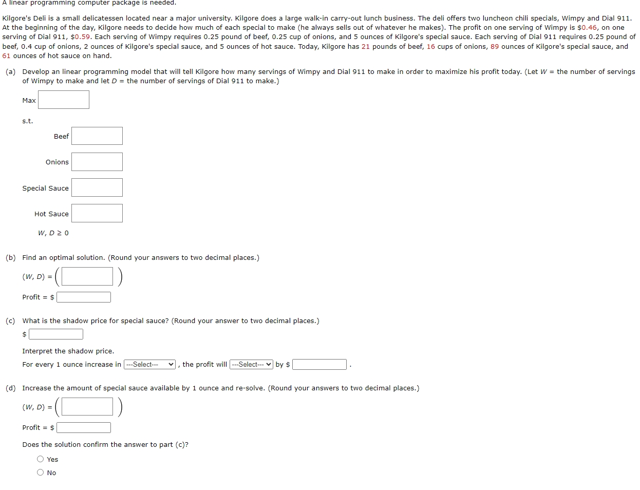 A linear programming computer package is needed.