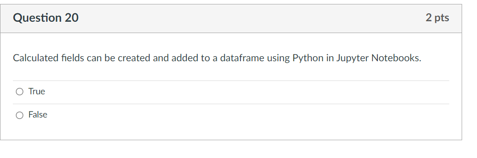 Question 20 2 pts Calculated fields can be