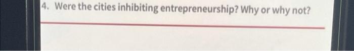 4. Were the cities inhibiting entrepreneurship?