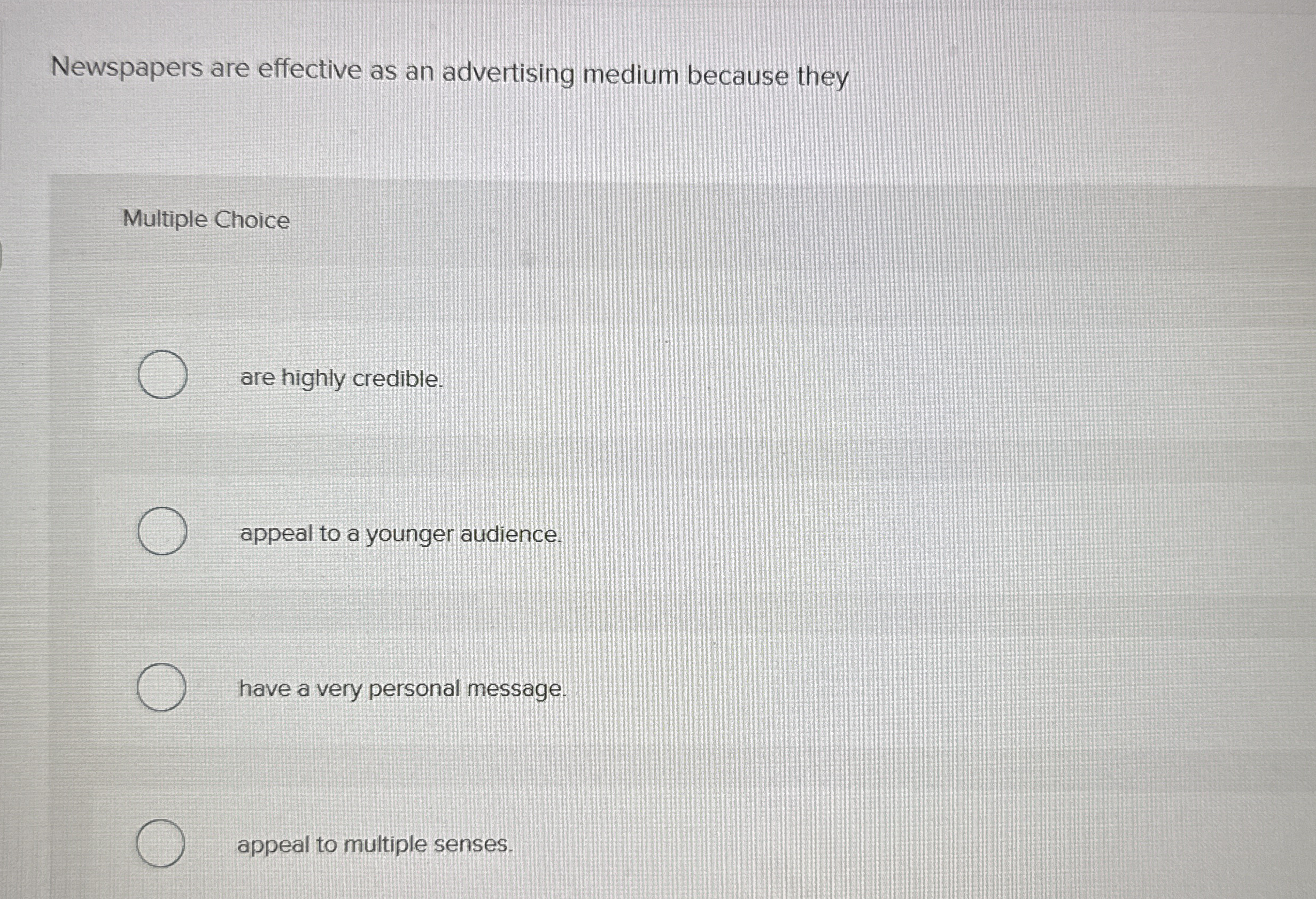 Newspapers are effective as an advertising medium