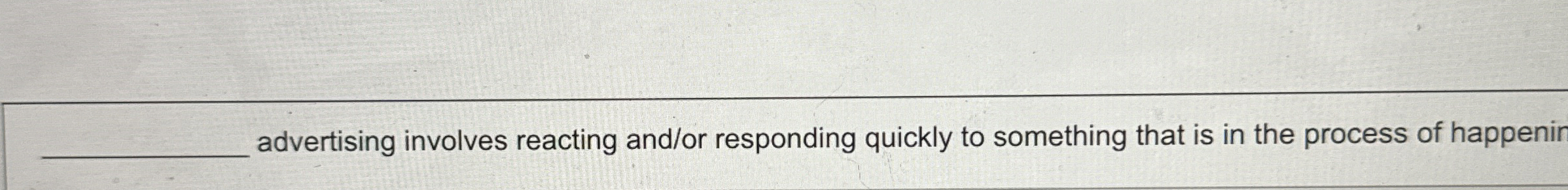 advertising involves reacting and / or responding