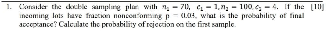 1. Consider the double sampling plan with n = 70,