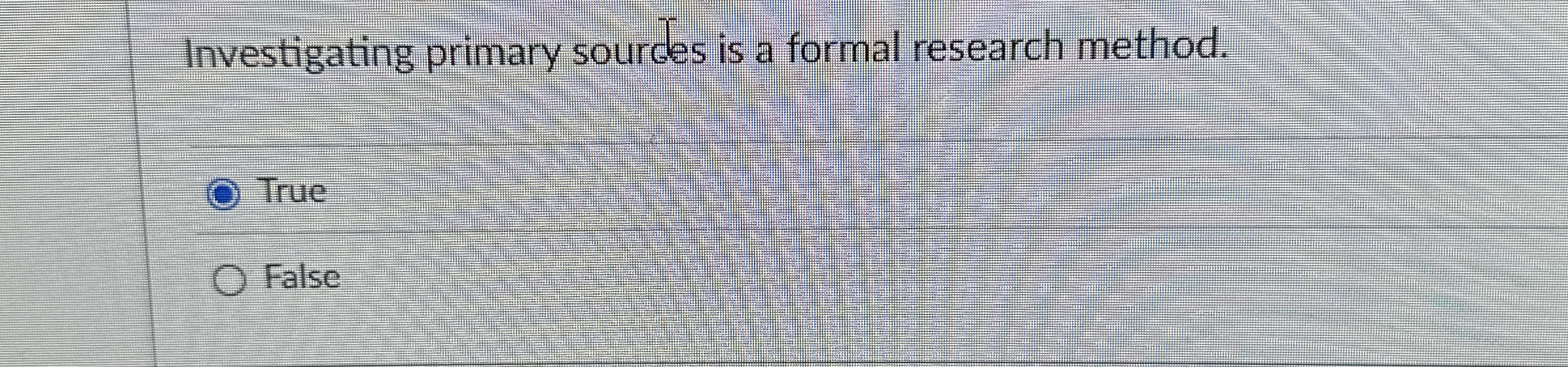 Investigating primary sourdes is a formal