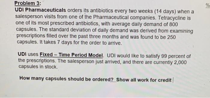 % Problem 3: UDI Pharmaceuticals orders its