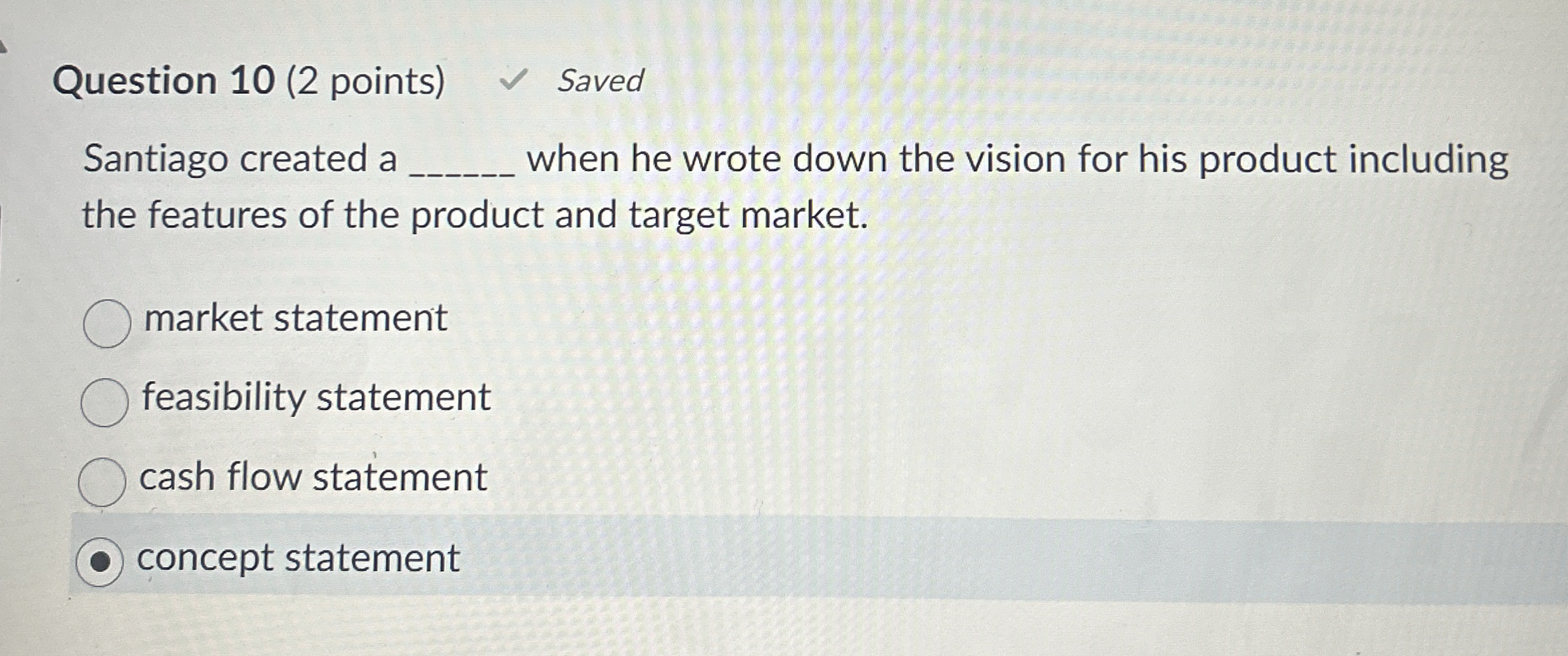 Question 1 0 ( 2 points ) Saved Santiago created