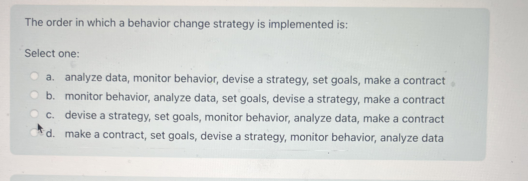 The order in which a behavior change strategy is