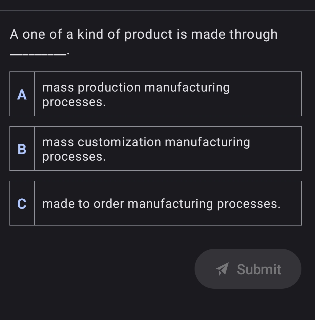 A one of a kind of product is made through q , .