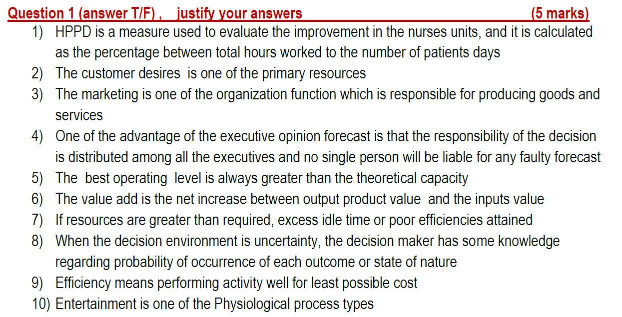 Question 1 (answer T/F), justify your answers (5