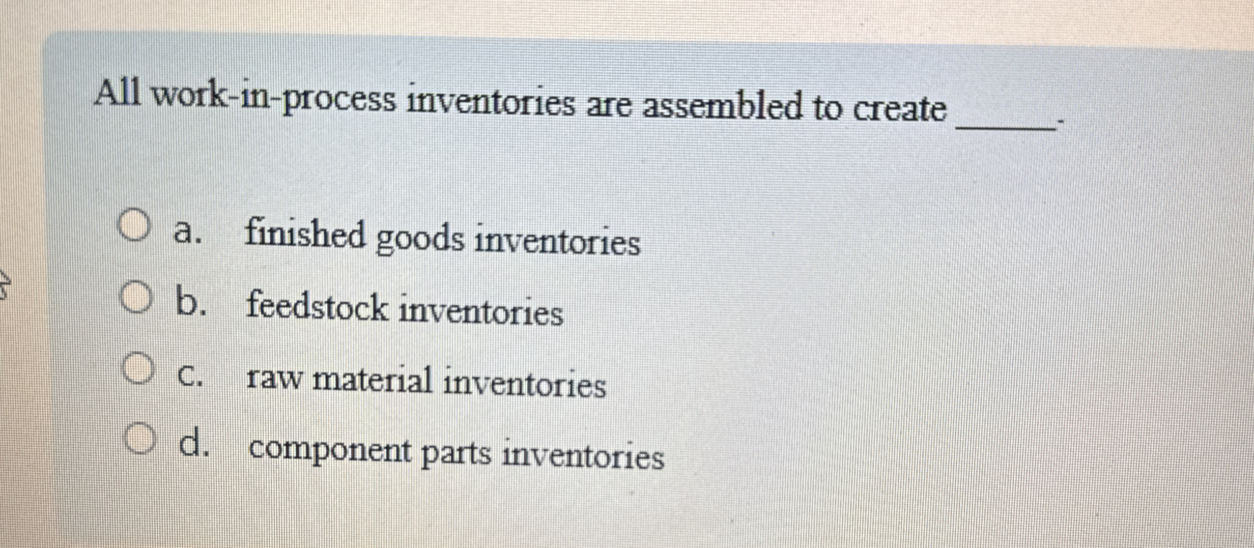 All work - in - process inventories are assembled