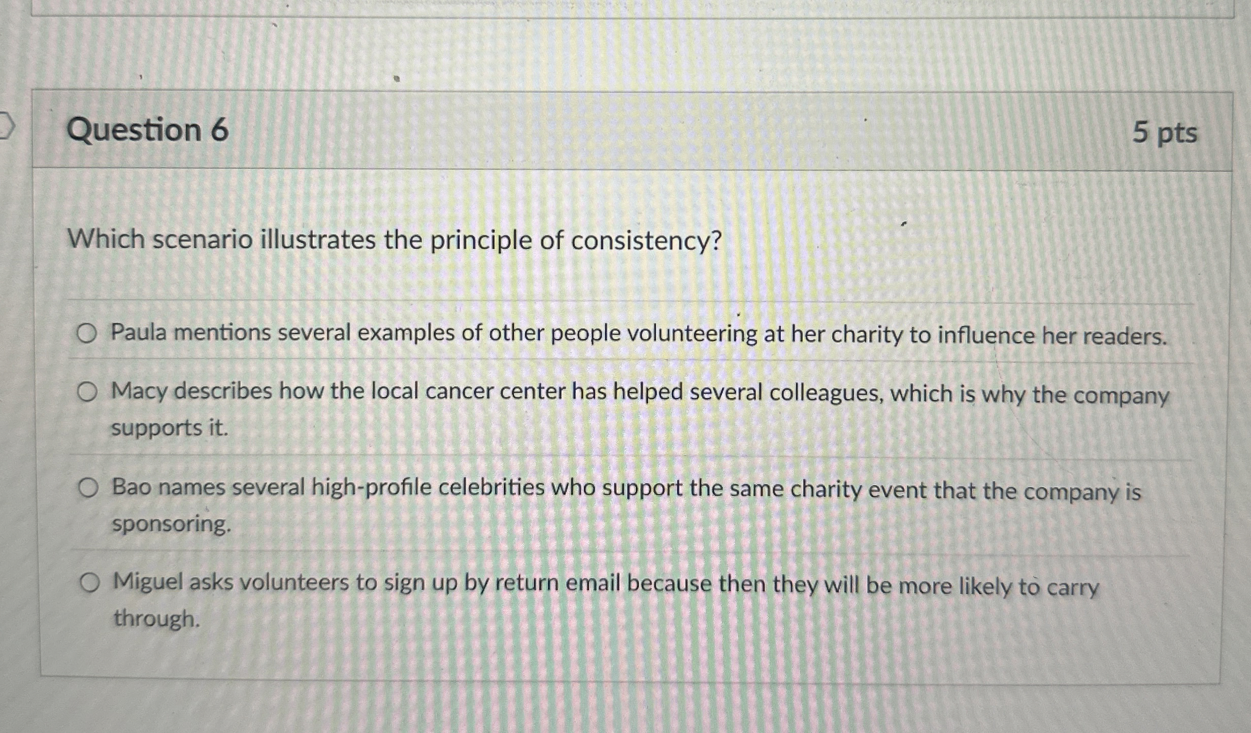 Question 6 5 pts Which scenario illustrates the