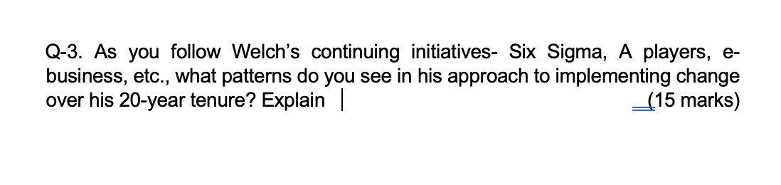 Q-3. As you follow Welch's continuing