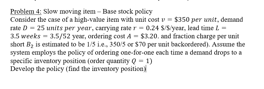 Problem 4: Slow moving item Base stock policy