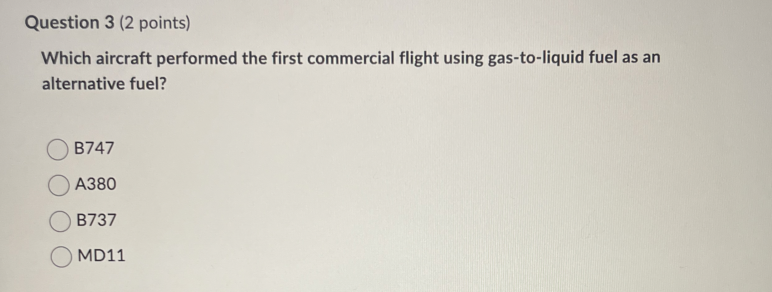 Question 3 ( 2 points ) Which aircraft performed