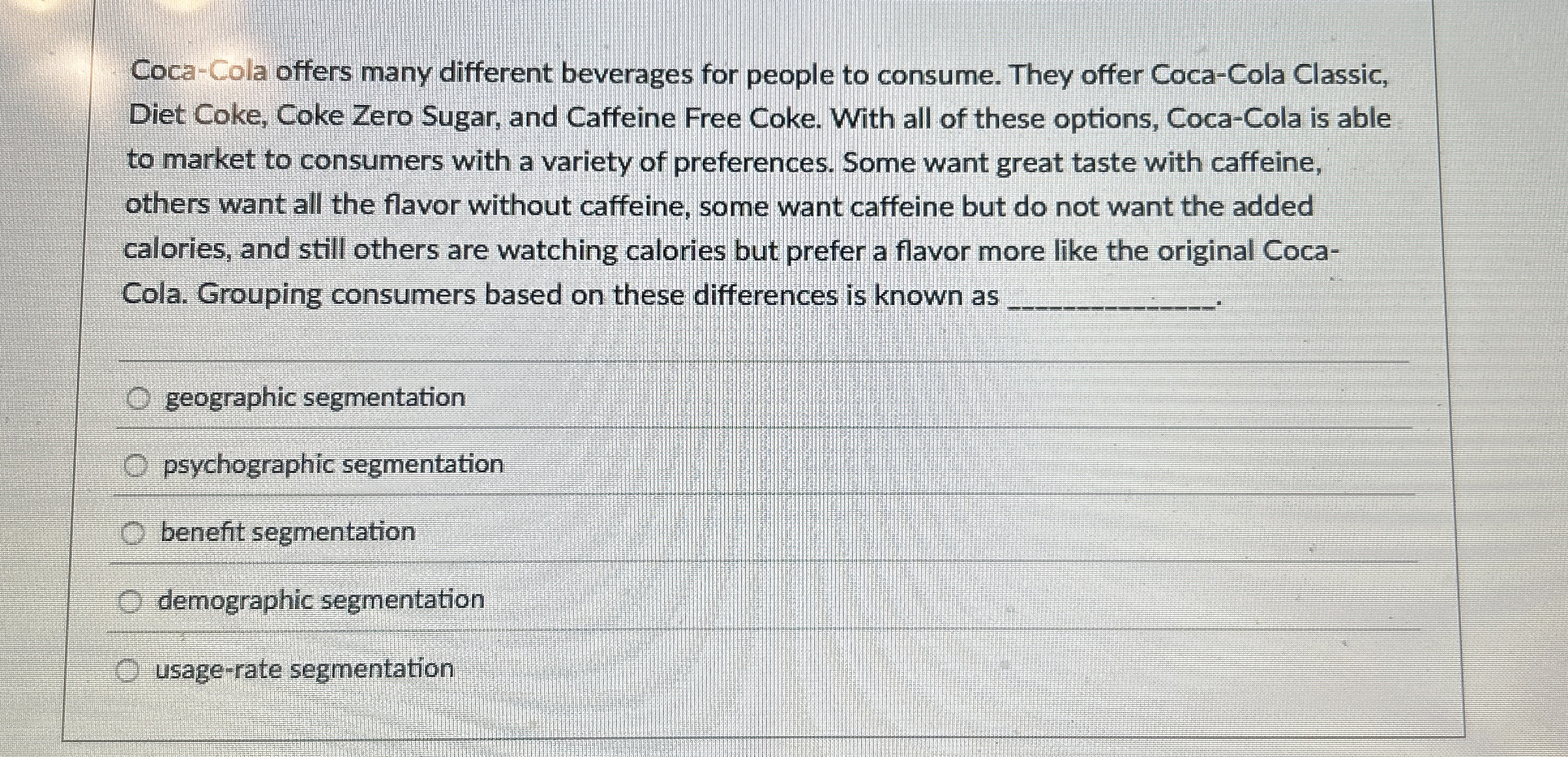 Coca - Cola offers many different beverages for