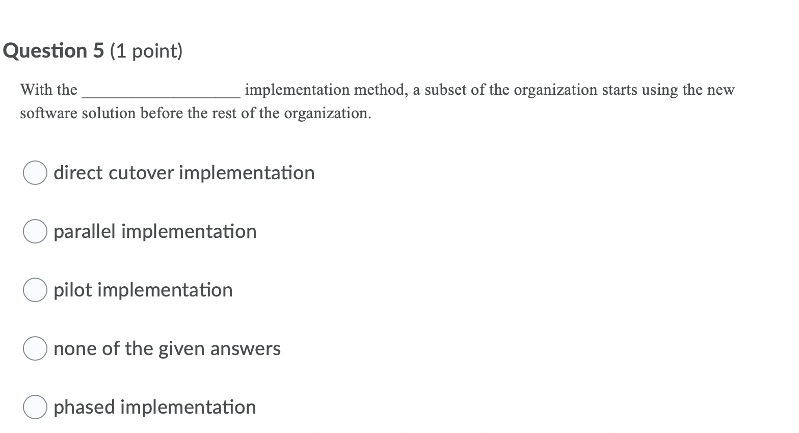 . Question 5 (1 point) With the implementation