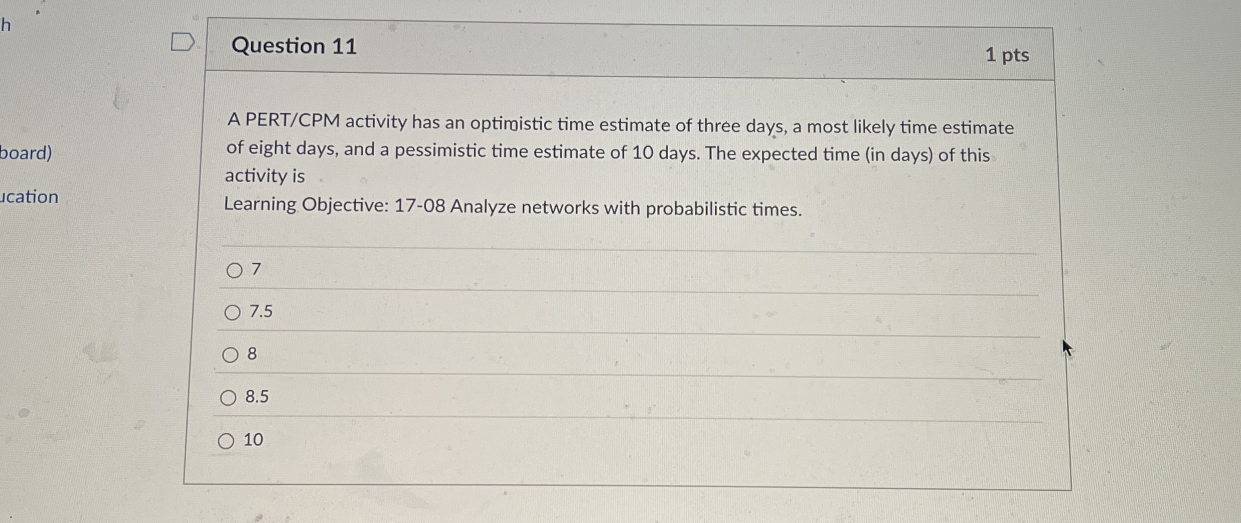 Question 1 1 1 pts A PERT / CPM activity has an