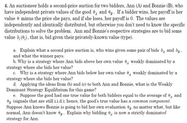 4. An auctioneer holds a second-price auction for