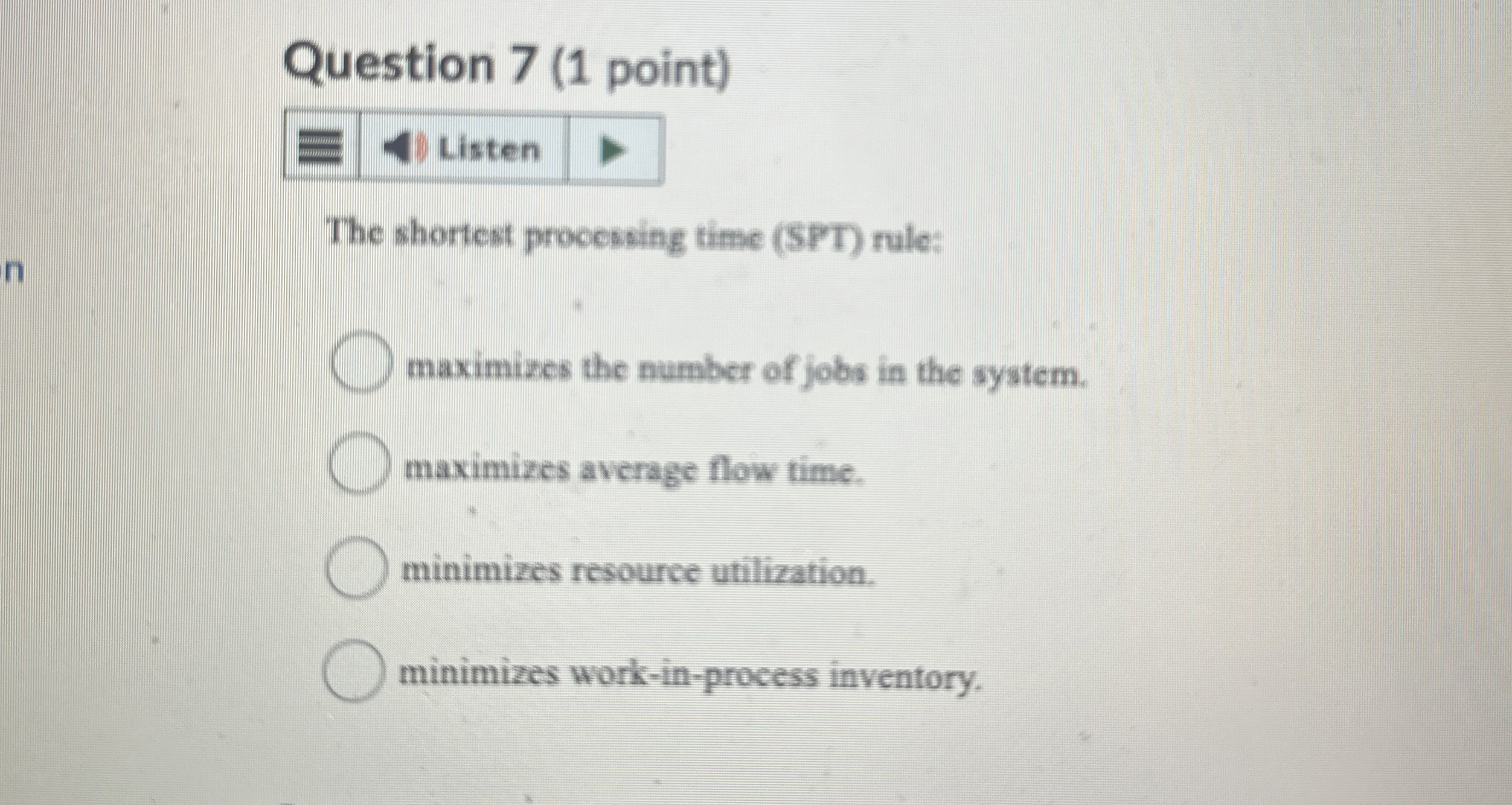 Question 7 ( 1 point ) The shortest processing