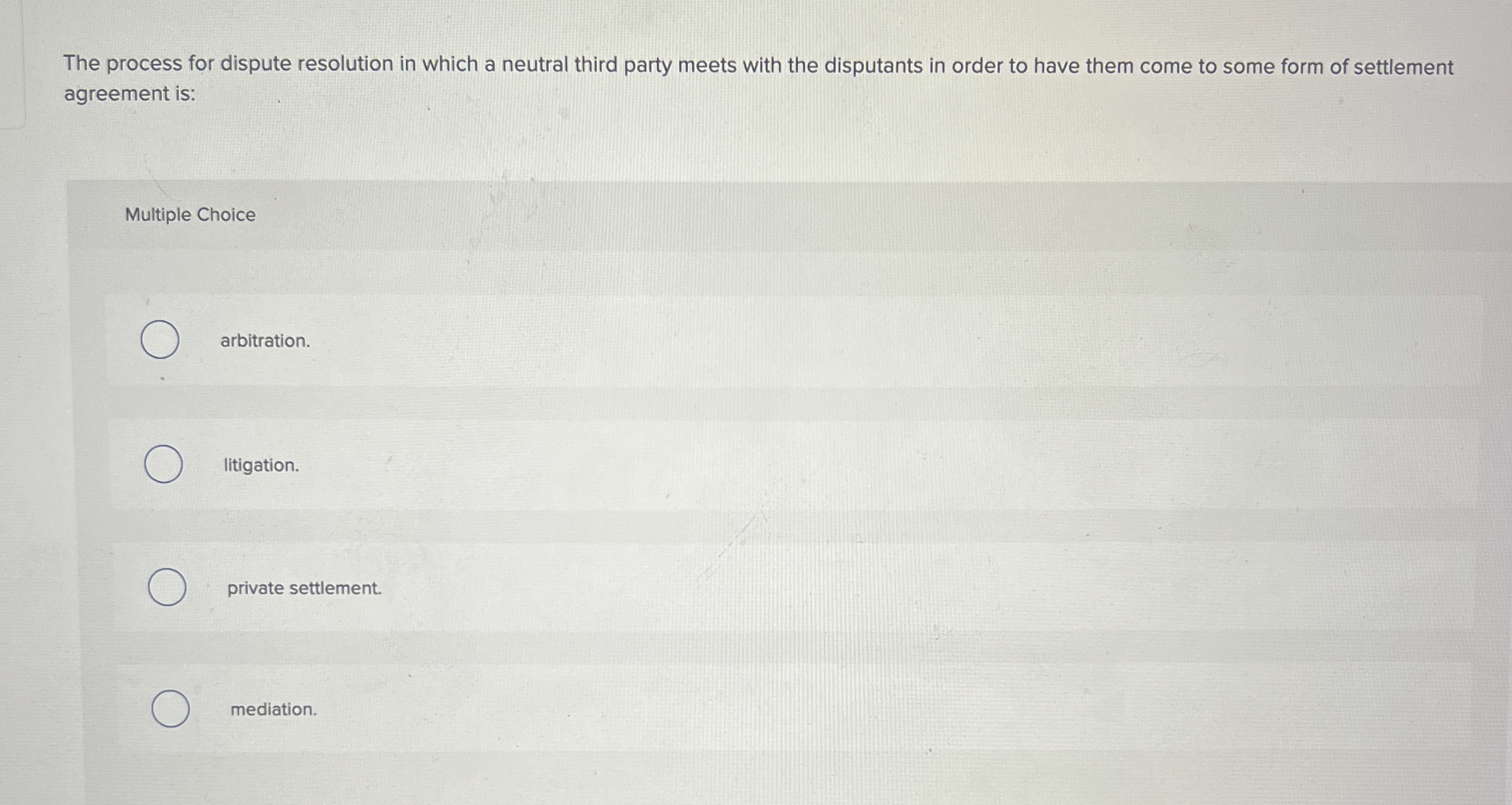 The process for dispute resolution in which a