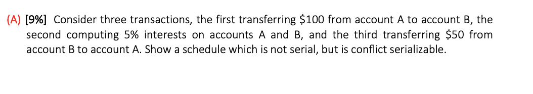 (A) (9%] Consider three transactions, the first