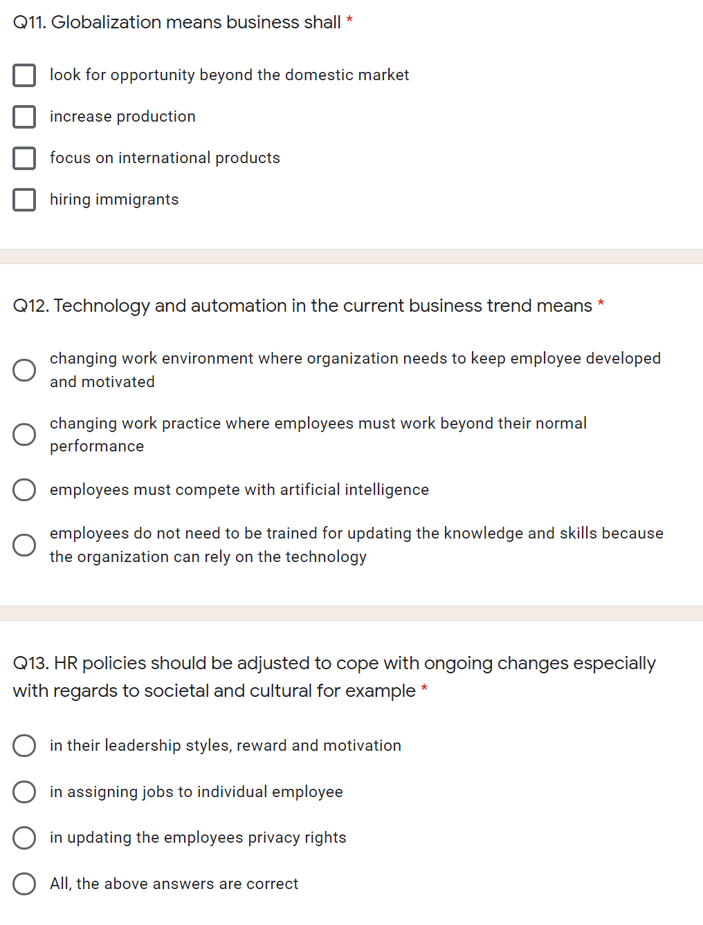 Q11. Globalization means business shall * look