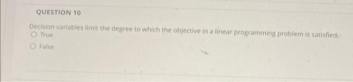 help please QUESTION 10 Decision variables limit