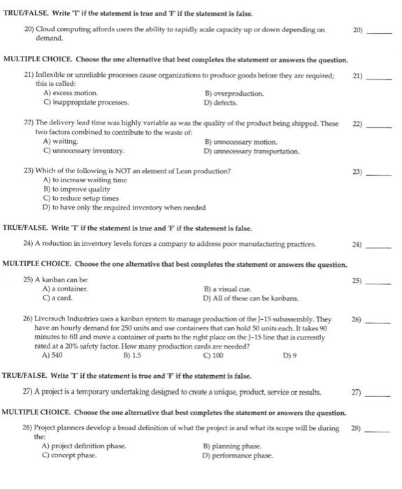 20) 21) TRUE/FALSE. Write T if the statement is