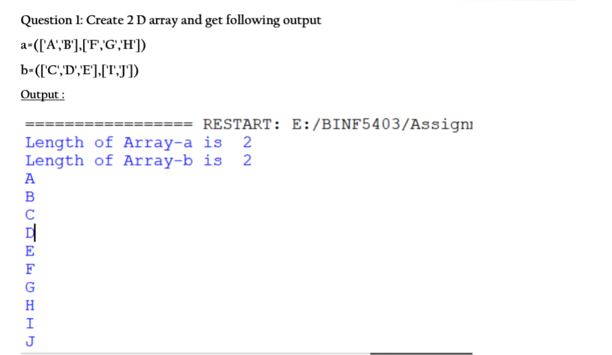 Question 1: Create 2D array and get following