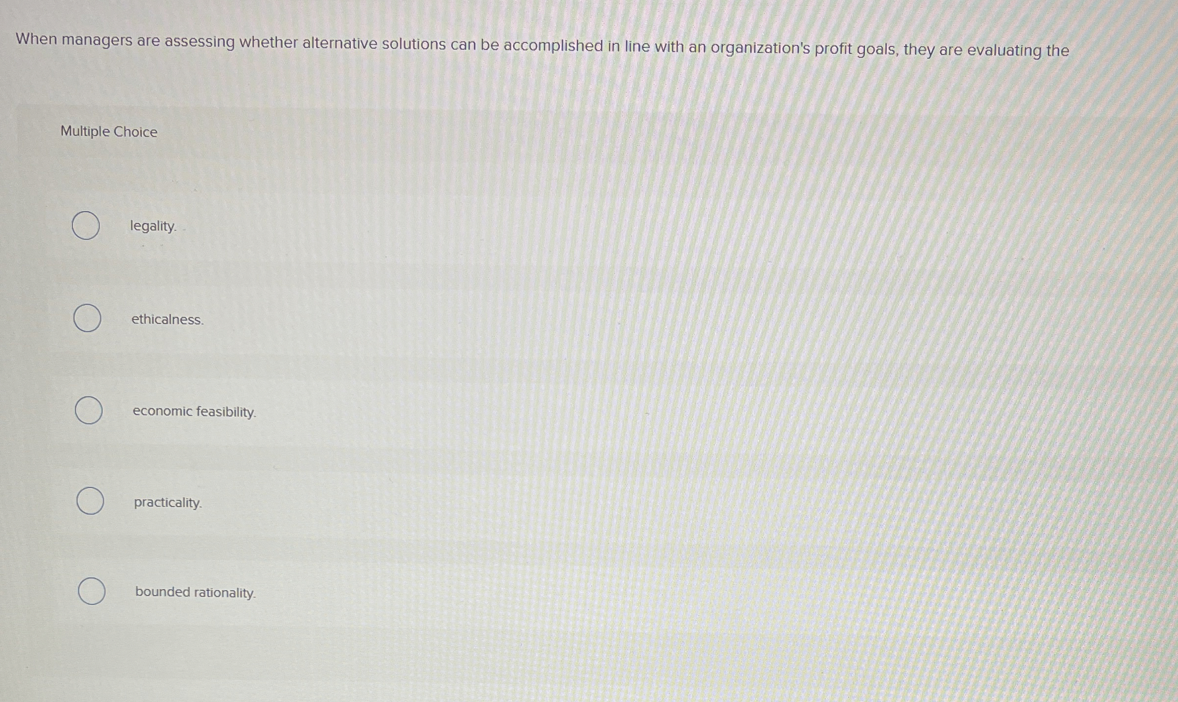 When managers are assessing whether alternative