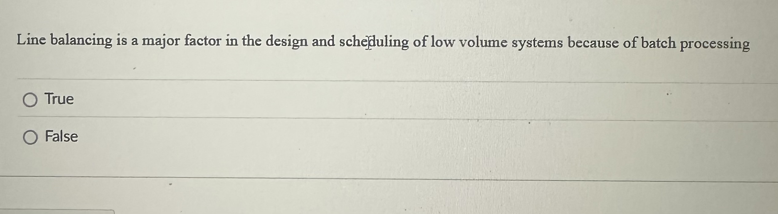 Line balancing is a major factor in the design