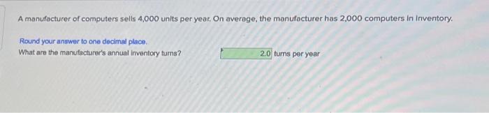 A manufacturer of computers sells 4,000 units per