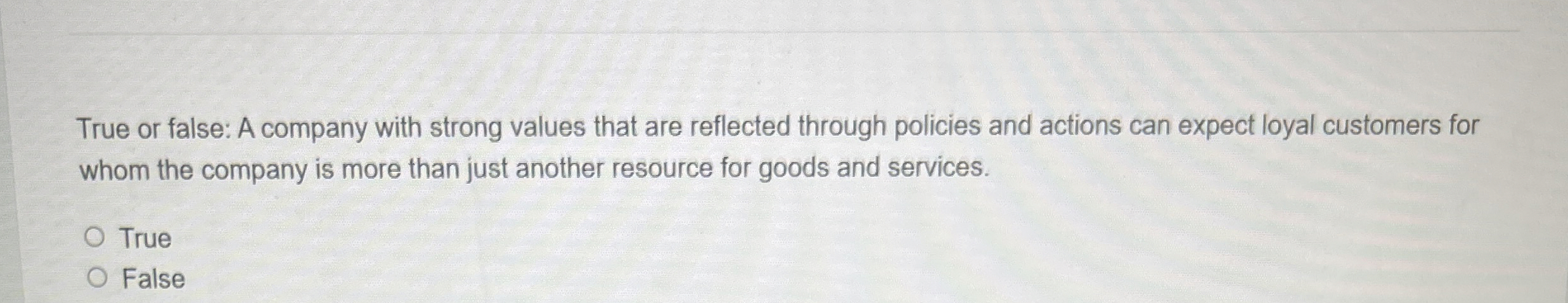 True or false: A company with strong values that