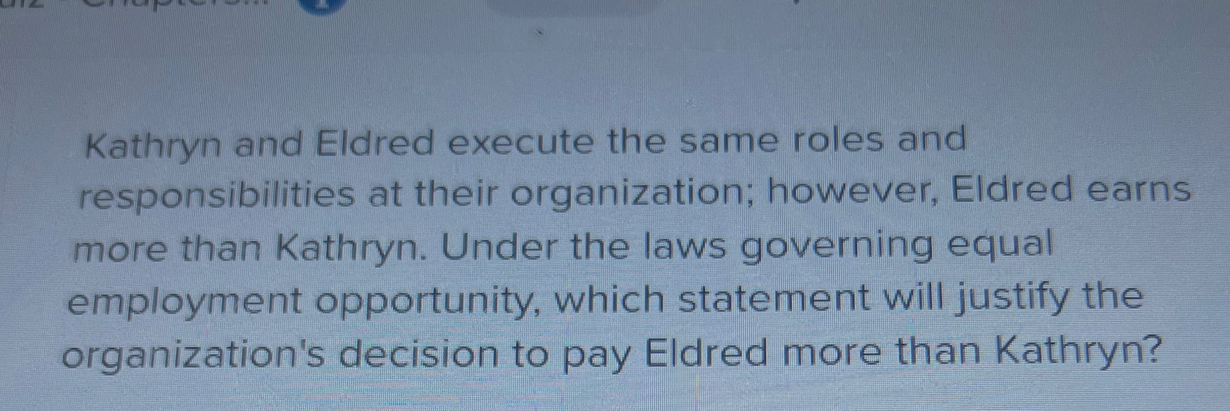Kathryn and Eldred execute the same roles and