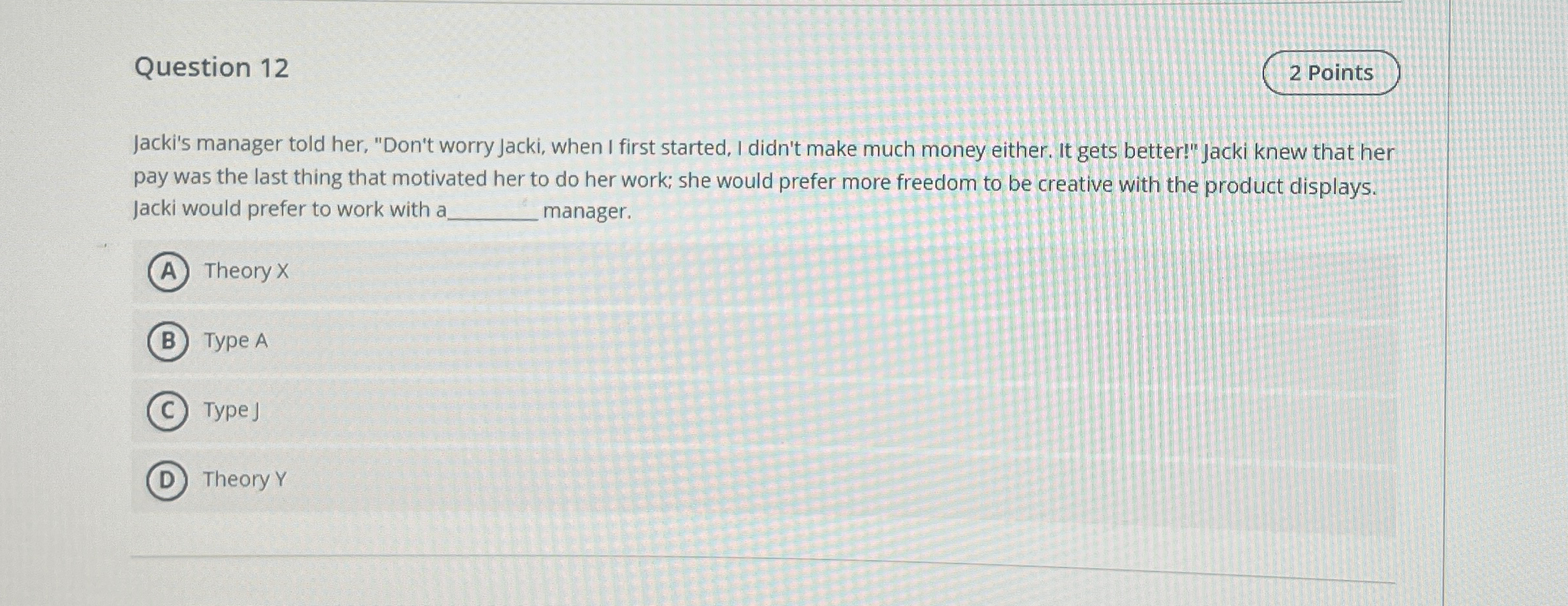 Question 1 2 2 Points Jacki's manager told her,