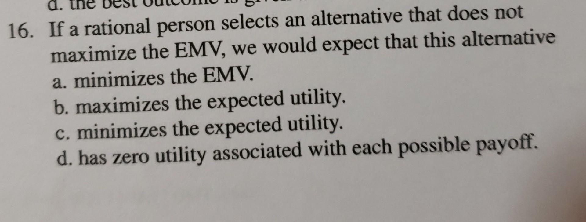 d. a 16. If a rational person selects an